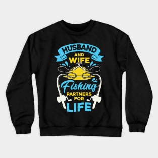 Husband And Wife Fishing Partners For Life Crewneck Sweatshirt